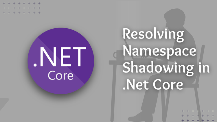 Resolving Namespace Shadowing in .Net Core